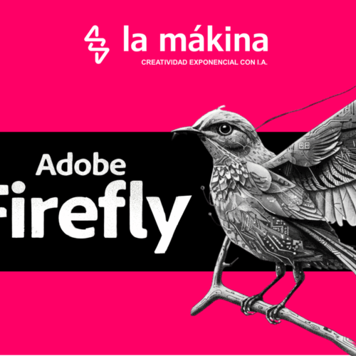Adobe FireFly La Mákina - Agencia especializada en Inteligencia artificial