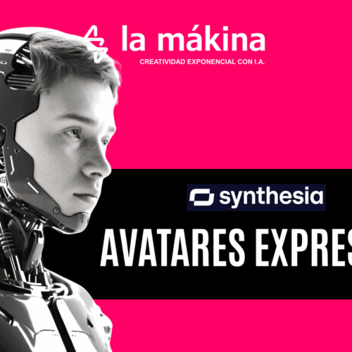 AVATARES EXPRESIVOS DE SYNTHESIA La Mákina - Agencia especializada en Intelgencia Artficial