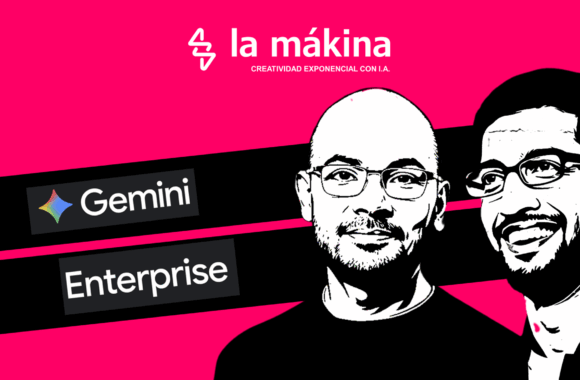 Google Gemini Enterprise La Mákina - Agencia especializada en Inteligencia Artificial