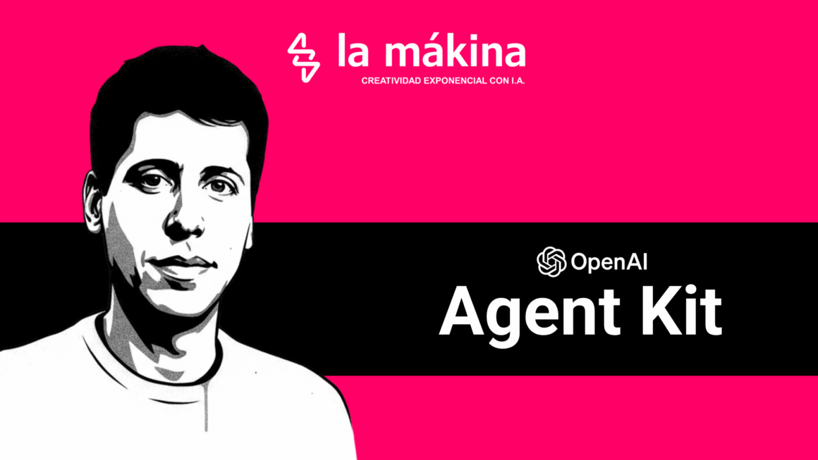 OpenAI Agent Kit La Mákina - Agencia especializada en Inteligencia Artificial