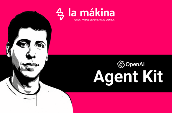 OpenAI Agent Kit La Mákina - Agencia especializada en Inteligencia Artificial